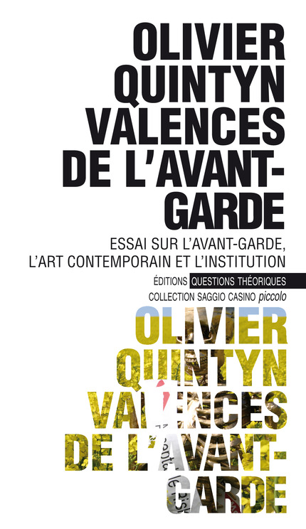 Valences de l’avant-garde - Olivier QUINTYN - Questions Théoriques